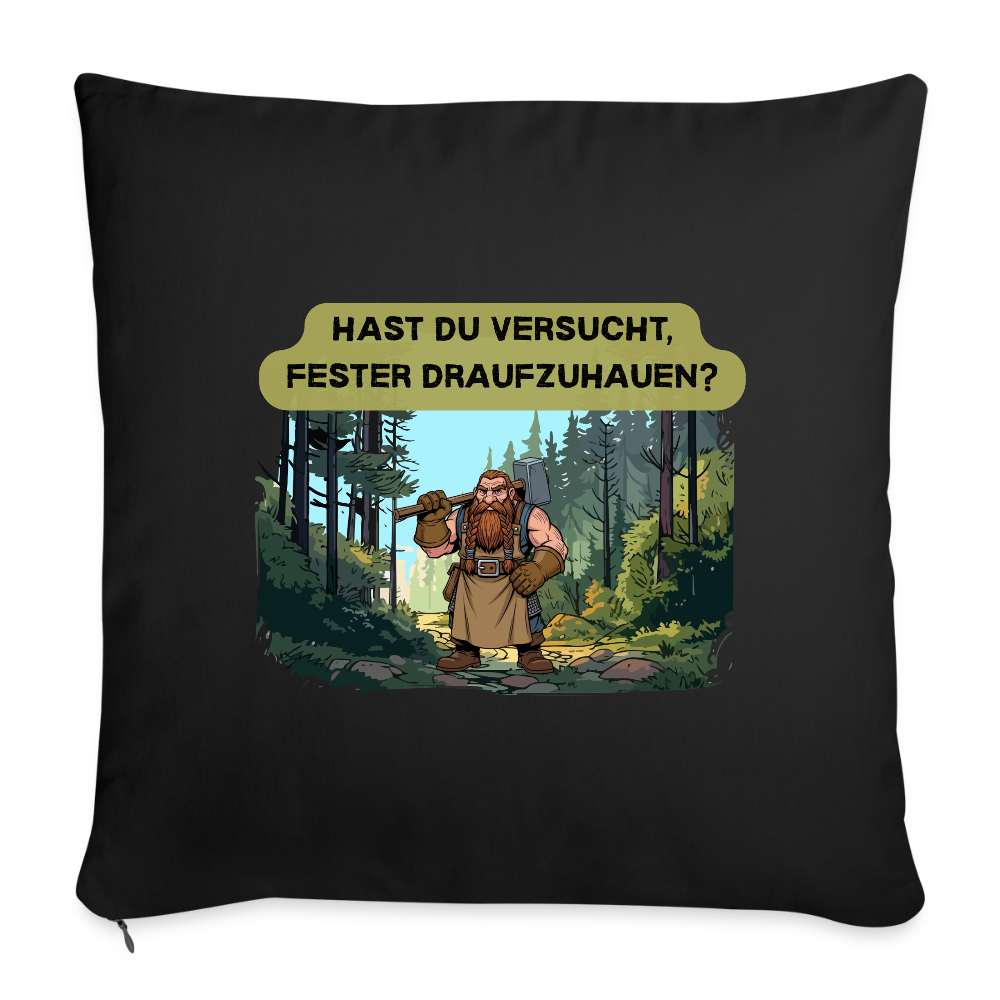 Hast du versucht, fester draufzuhauen? - Sofakissen mit Füllung 44 x 44 cm - Schwarz