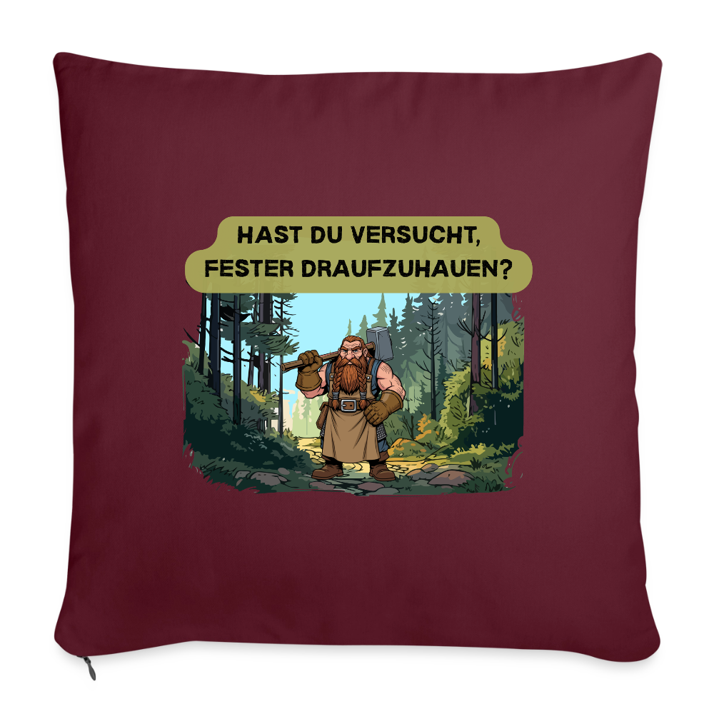 Hast du versucht, fester draufzuhauen? - Sofakissen mit Füllung 44 x 44 cm - Burgunderrot