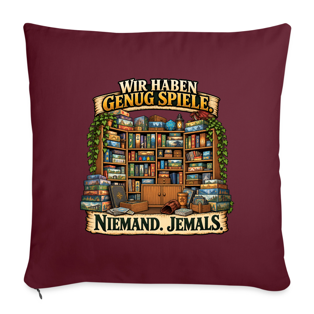 Wir haben genug Spiele. - Sofakissen mit Füllung 44 x 44 cm - Burgunderrot