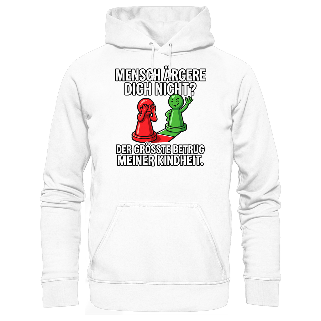 Mensch ärgere dich nicht? – Passiert. - Basic Unisex Hoodie