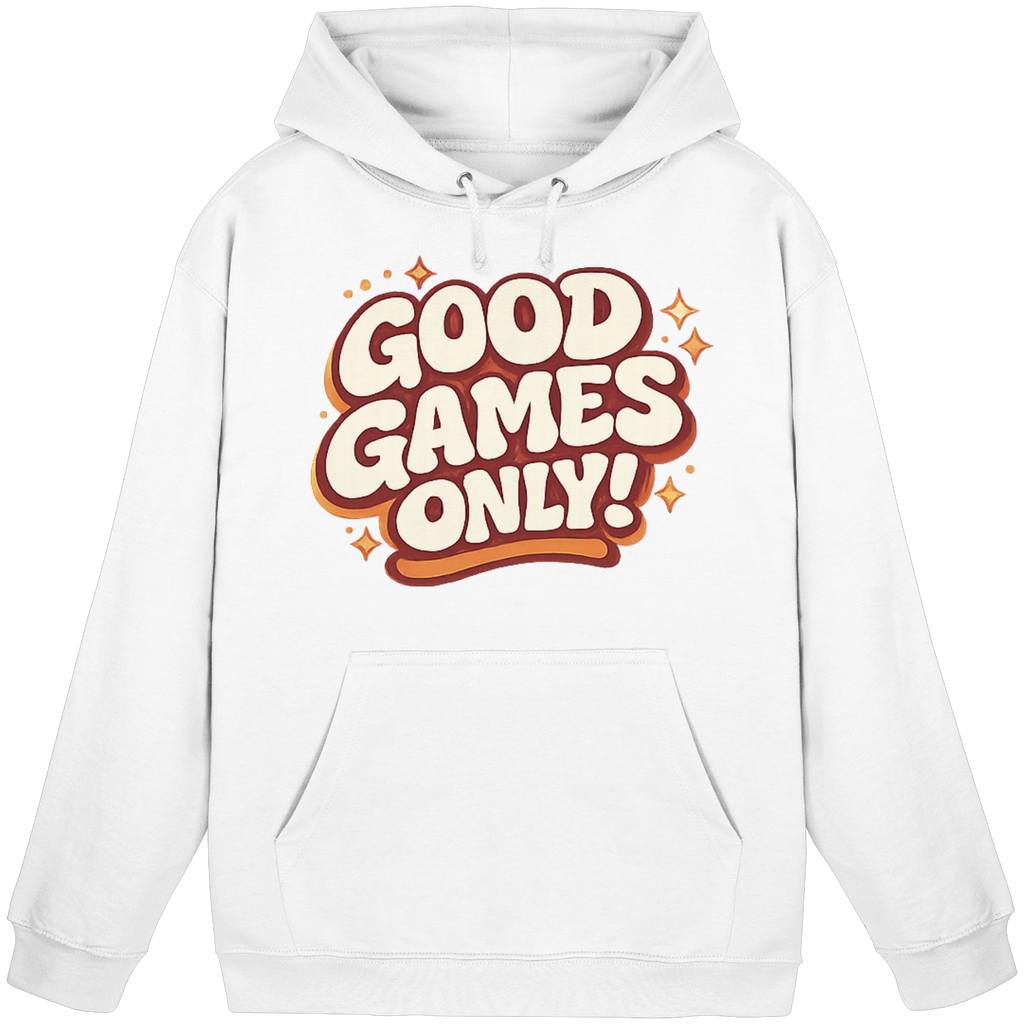 Good Games Only! - Basic Unisex Hoodie