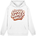 Good Games Only! - Basic Unisex Hoodie