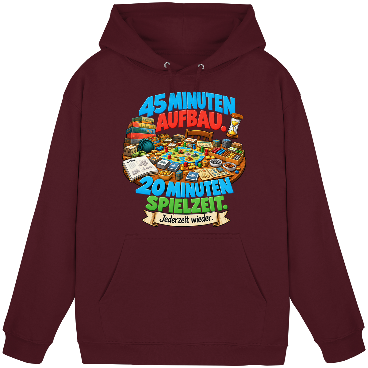 45 Minuten Aufbau. 20 Minuten Spielzeit. - Basic Unisex Hoodie