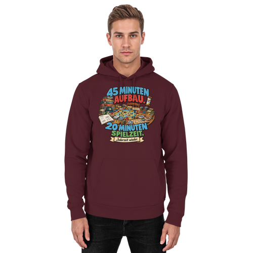 45 Minuten Aufbau. 20 Minuten Spielzeit. - Basic Unisex Hoodie