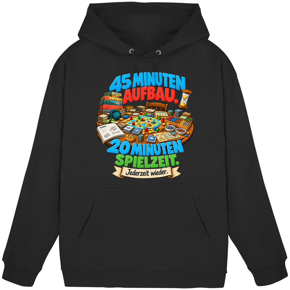 45 Minuten Aufbau. 20 Minuten Spielzeit. - Basic Unisex Hoodie