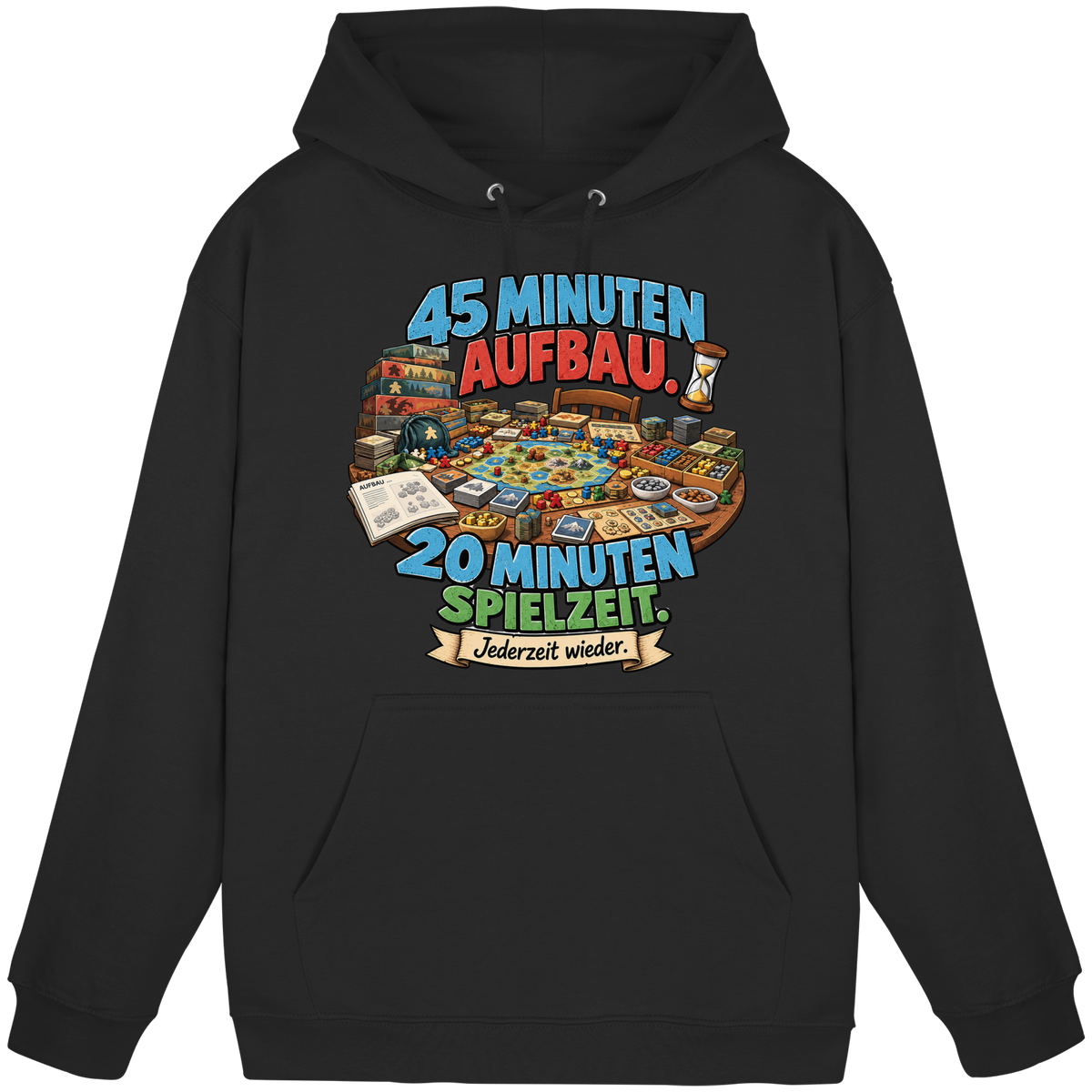 45 Minuten Aufbau. 20 Minuten Spielzeit. - Basic Unisex Hoodie
