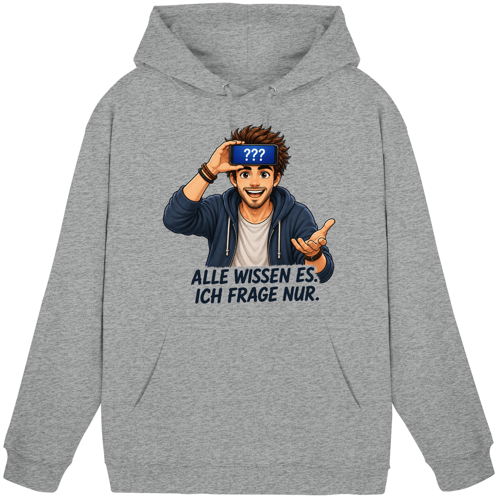 Alle wissen es. Ich frage nur. - Basic Unisex Hoodie