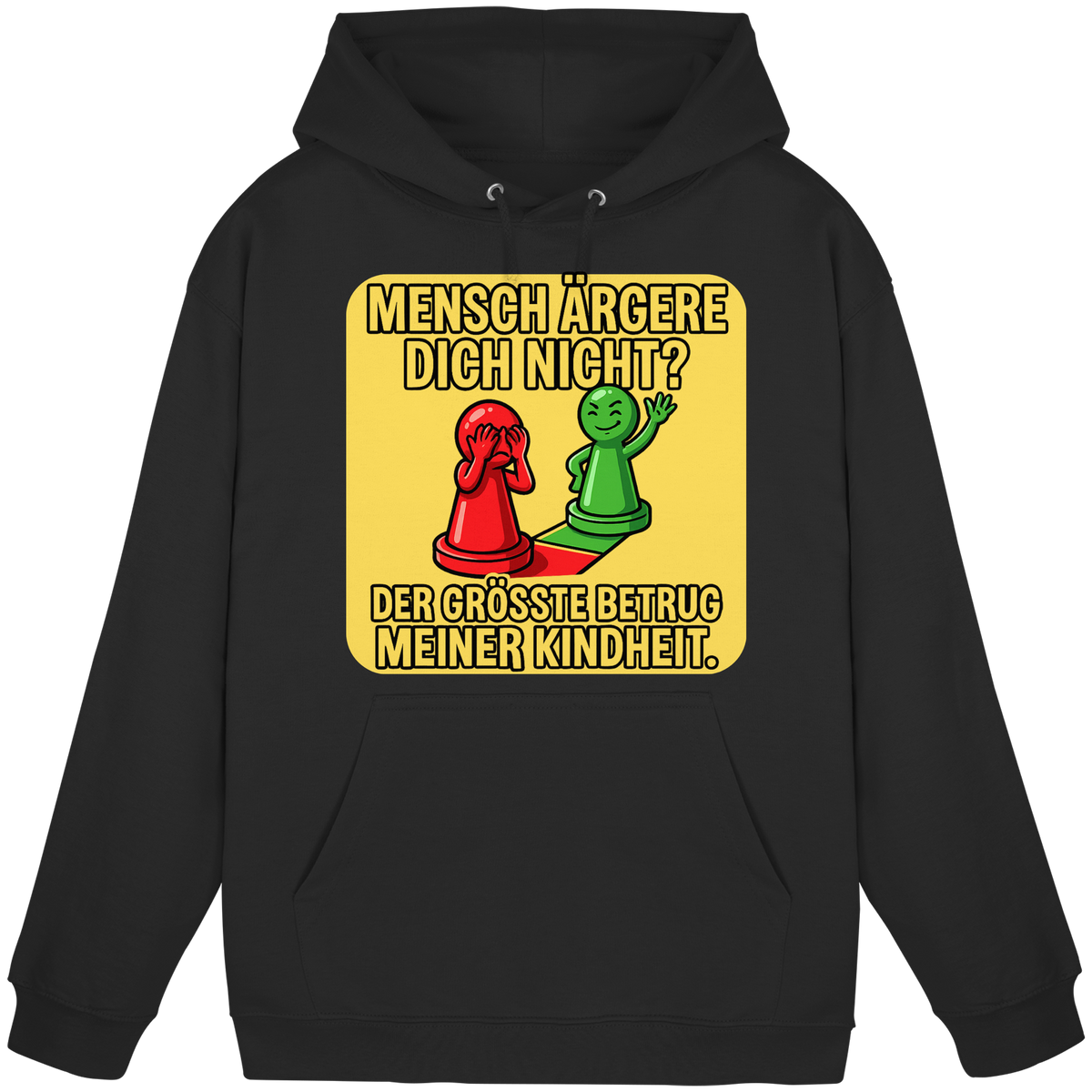 Mensch ärgere dich nicht? – Passiert. - Basic Unisex Hoodie