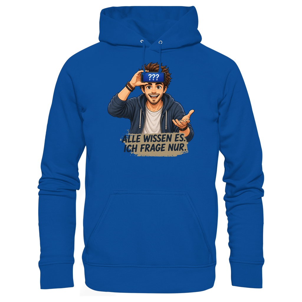 Alle wissen es. Ich frage nur. - Basic Unisex Hoodie