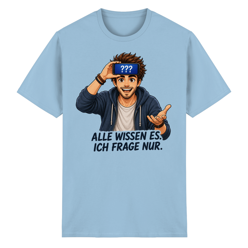 Alle wissen es. Ich frage nur. - Heavy Cotton T-Shirt