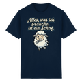 Alles, was ich brauche, ist ein Schaf!  - Heavy Cotton T-Shirt
